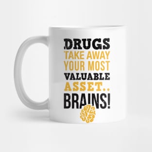 Drugs take away you most valuable asset, brains, sober life drug free, funny sobriety gift idea Mug